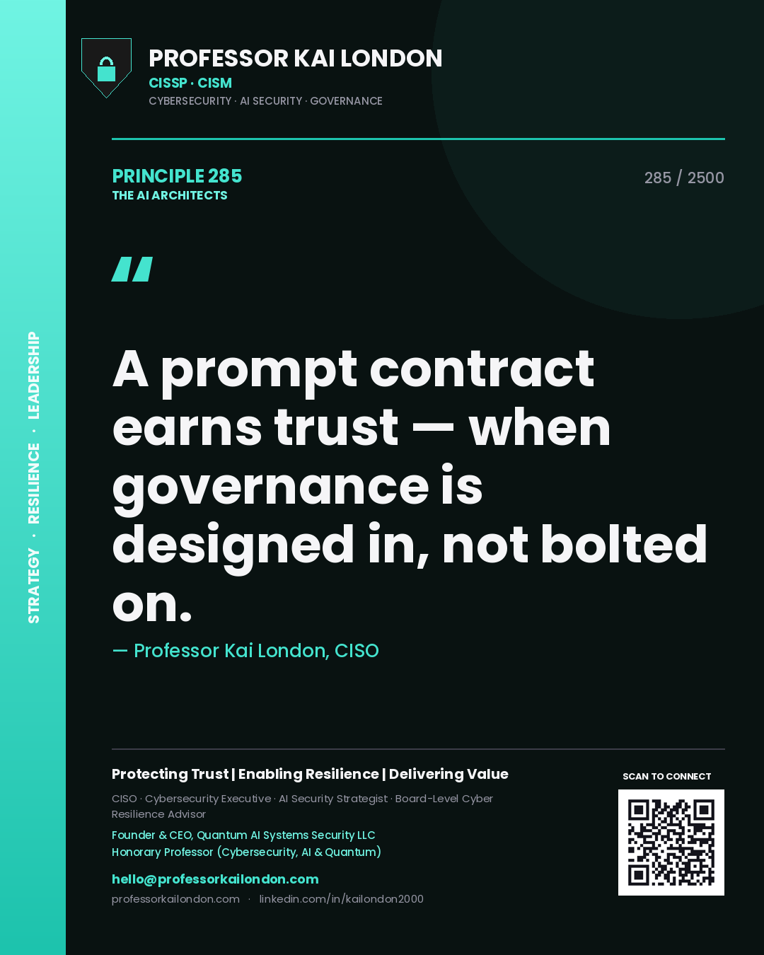 Professor Kai London principle 285: A prompt contract earns trust — when governance is designed in, not bolted on.