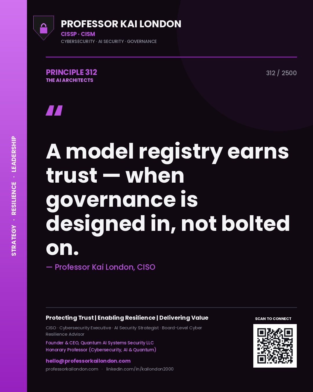 Professor Kai London principle 312: A model registry earns trust — when governance is designed in, not bolted on.