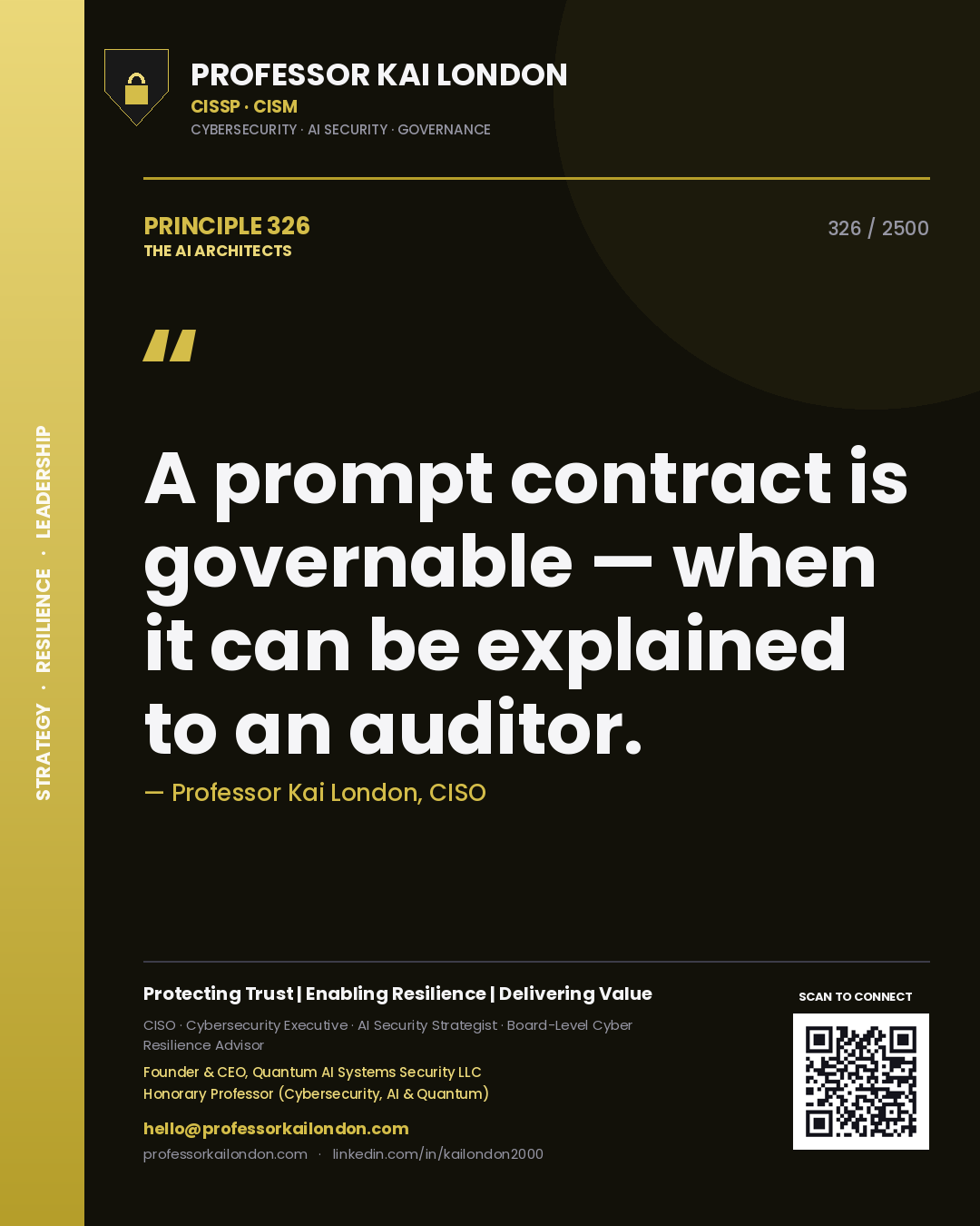 Professor Kai London principle 326: A prompt contract is governable — when it can be explained to an auditor.