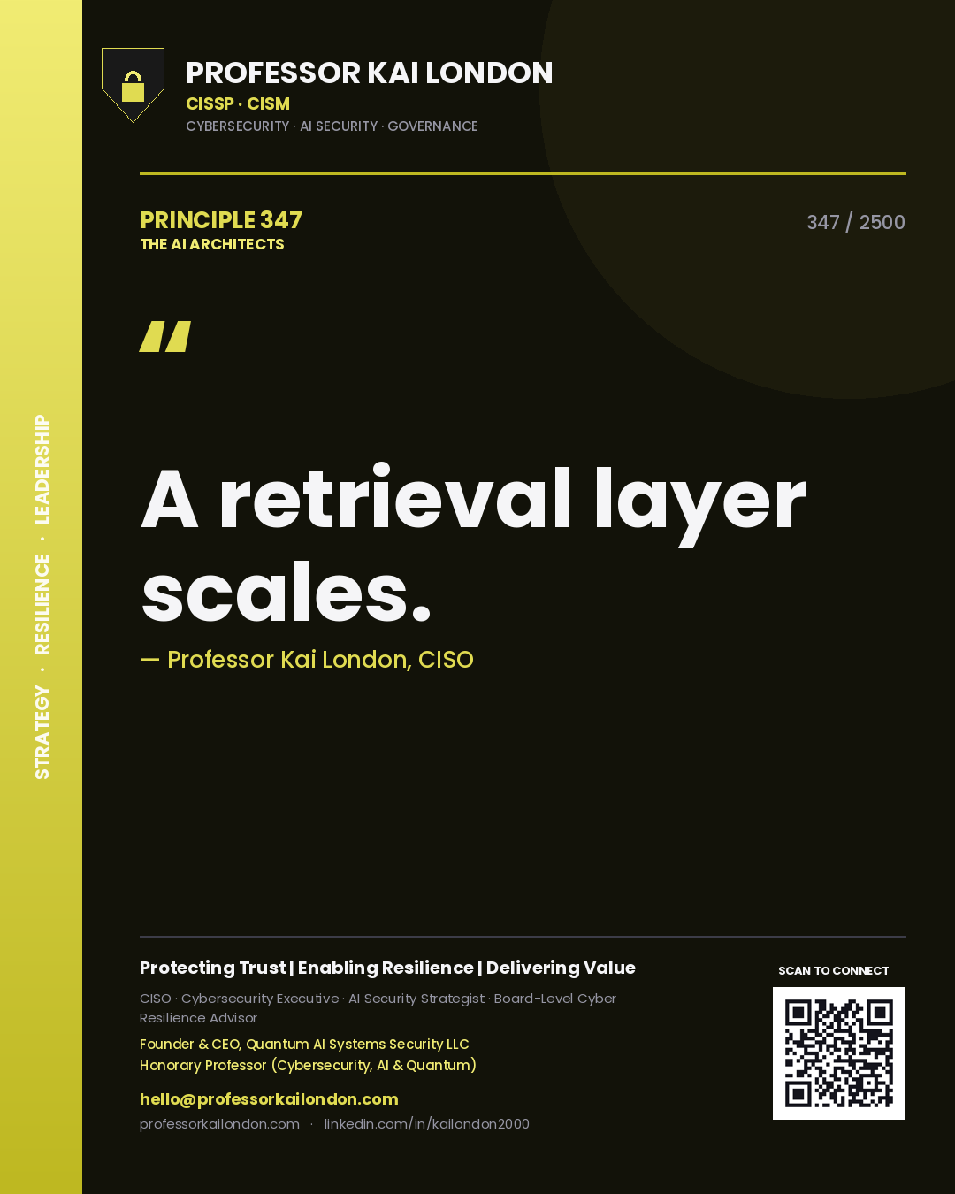 Professor Kai London principle 347: A retrieval layer scales.