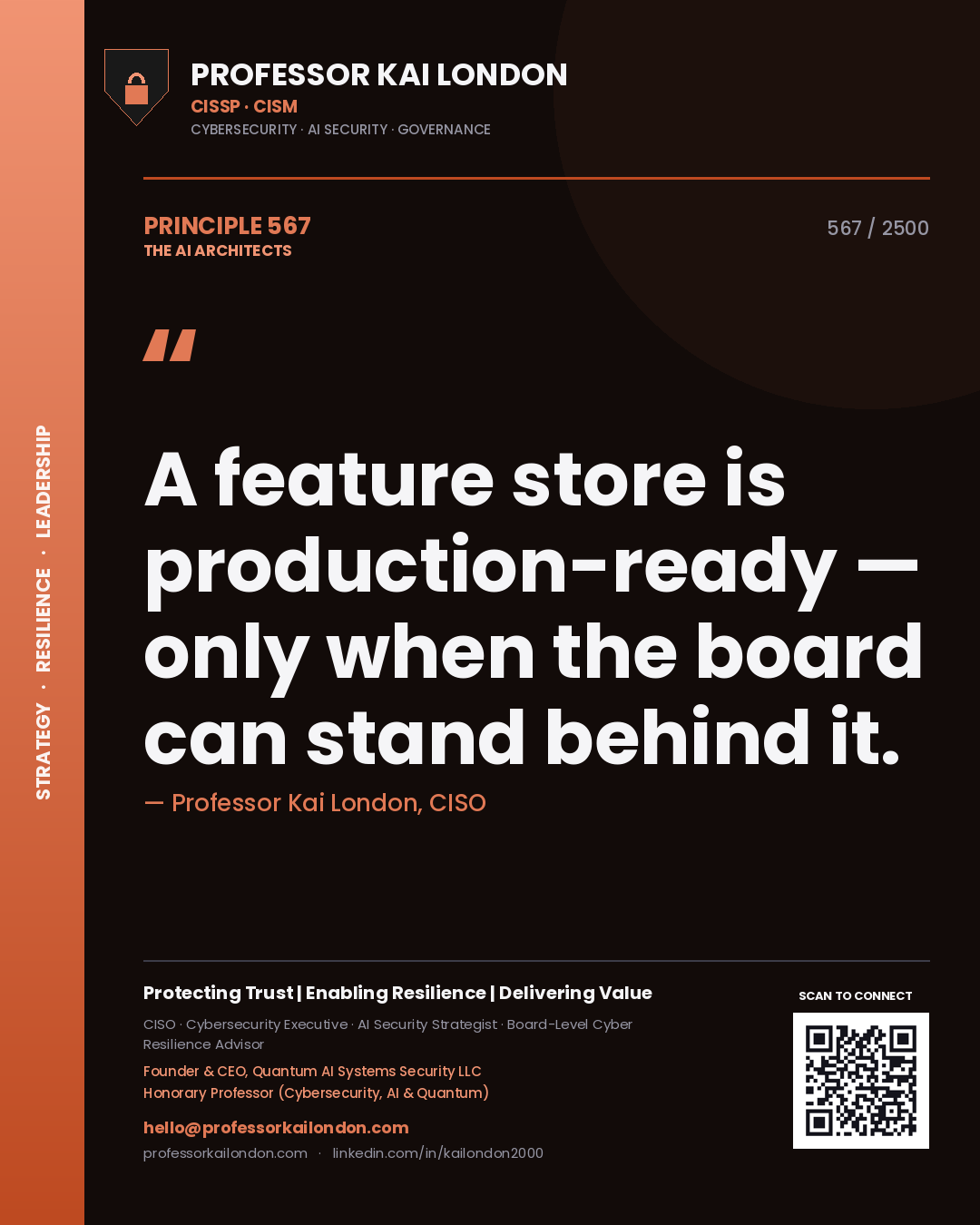 Professor Kai London principle 567: A feature store is production-ready — only when the board can stand behind it.