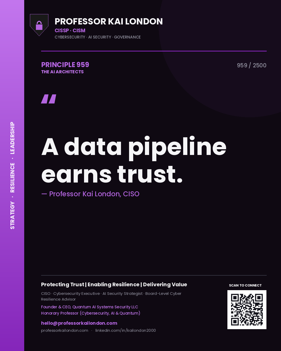 Professor Kai London principle 959: A data pipeline earns trust.