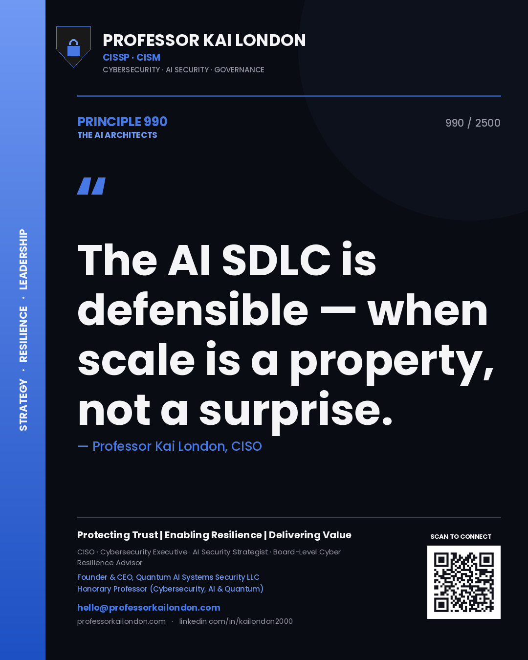 Professor Kai London principle 990: The AI SDLC is defensible — when scale is a property, not a surprise.