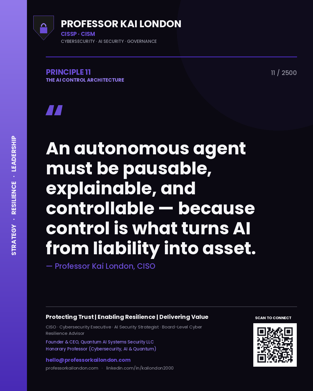 Professor Kai London principle 11: An autonomous agent must be pausable, explainable, and controllable — because control is what turns AI from liability into asset.