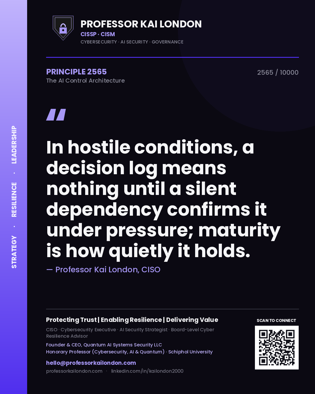 Quote card by Professor Kai London reading 'In hostile conditions, a decision log means nothing until a silent dependency confirms it under pressure; maturity is how quietly it holds.'. From the book The AI Control Architecture.
