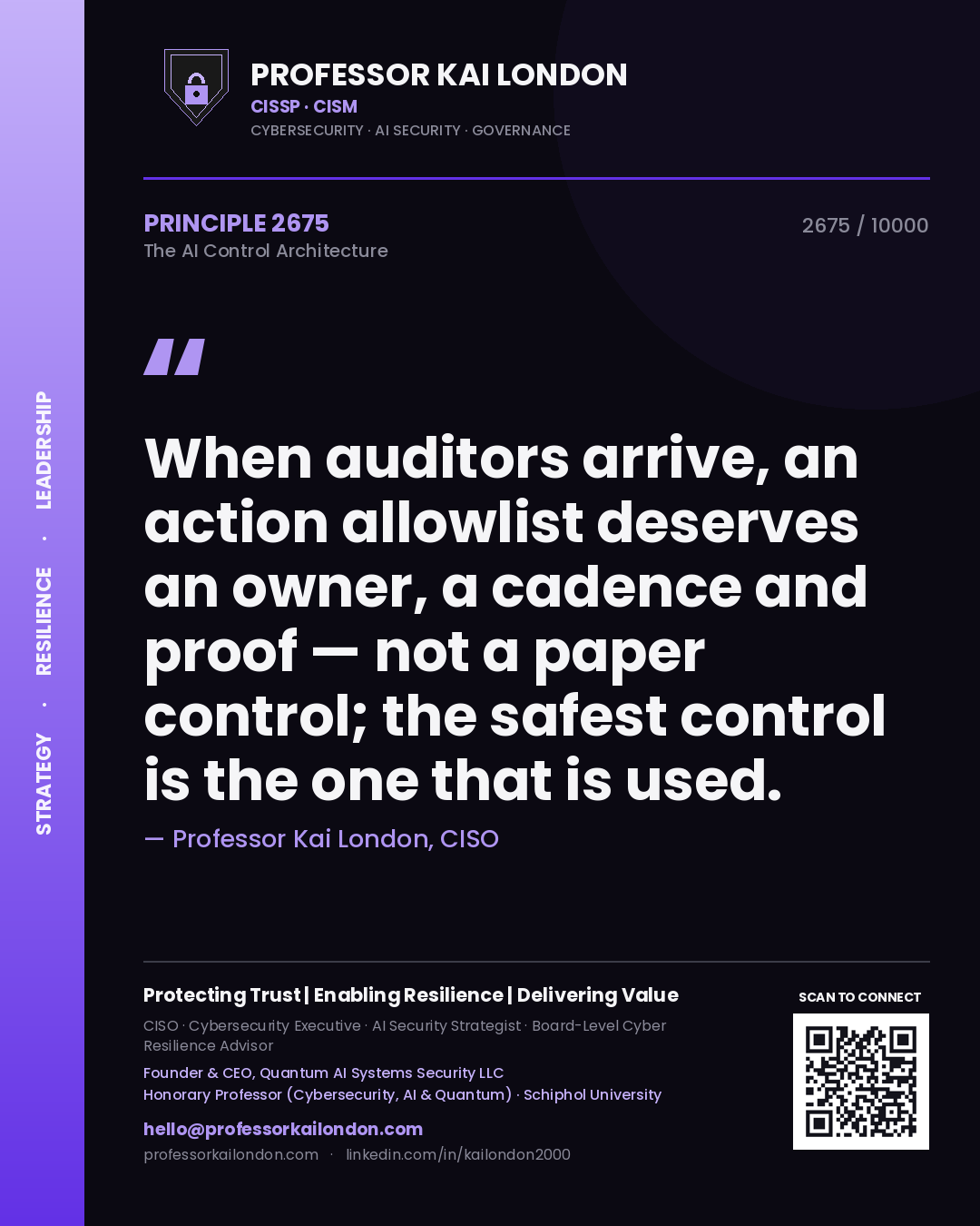 Quote card by Professor Kai London reading 'When auditors arrive, an action allowlist deserves an owner, a cadence and proof — not a paper control; the safest control is the one that is used.'. From the book The AI Control Architecture.