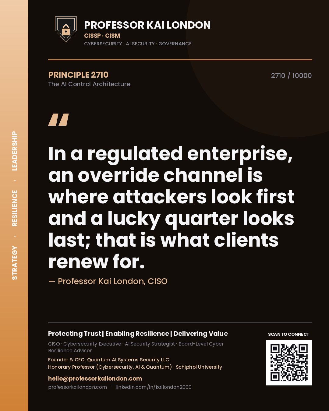 Professor Kai London principle 2710: In a regulated enterprise, an override channel is where attackers look first and a lucky quarter looks last; that is what clients renew for.