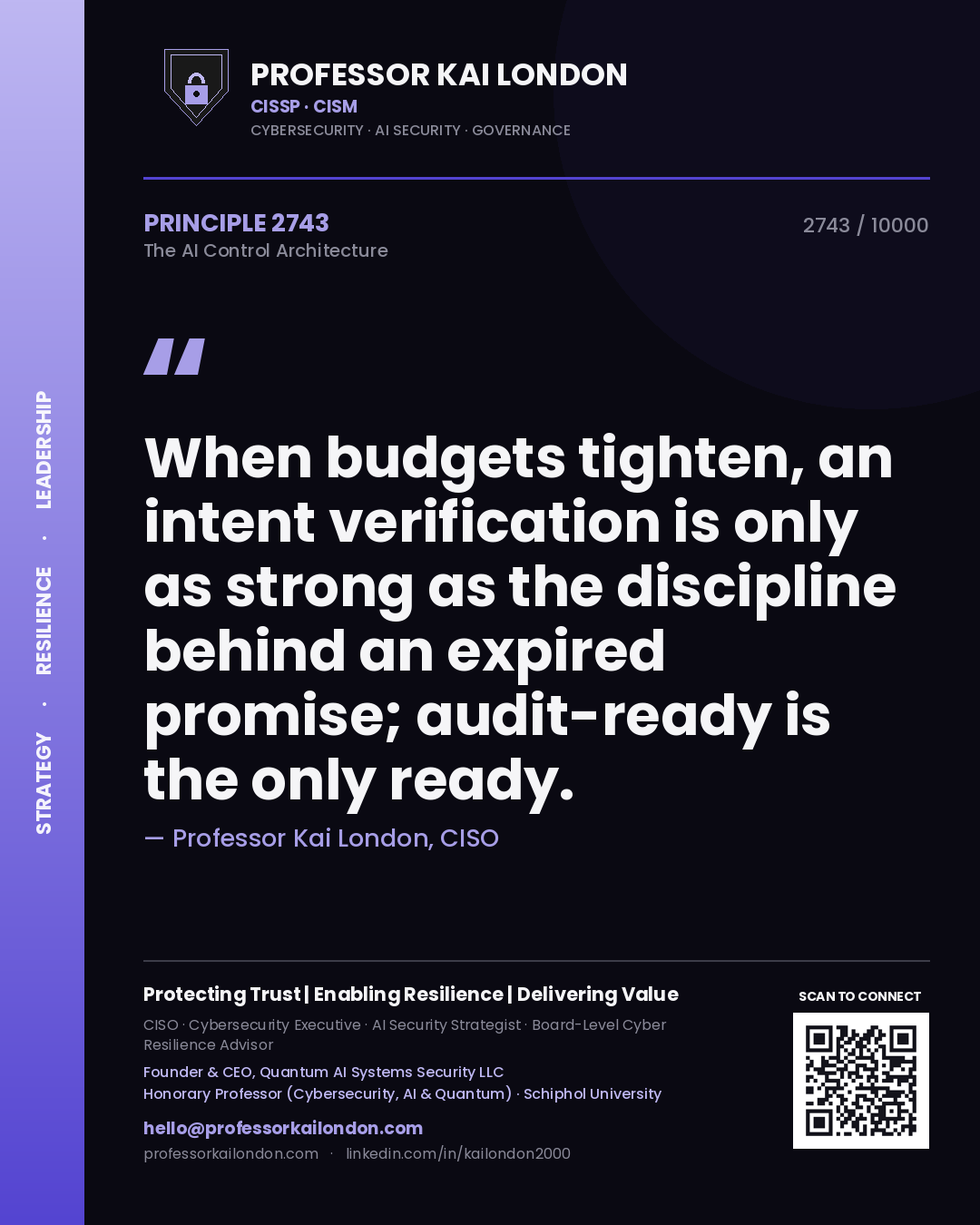 Professor Kai London principle 2743: When budgets tighten, an intent verification is only as strong as the discipline behind an expired promise; audit-ready is the only ready.