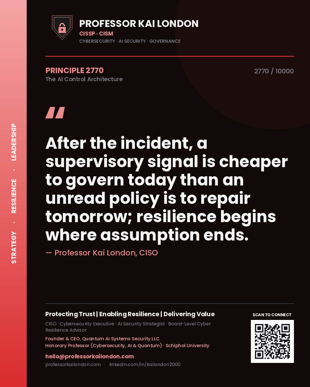 Professor Kai London principle 2770: After the incident, a supervisory signal is cheaper to govern today than an unread policy is to repair tomorrow; resilience begins where assumption ends.
