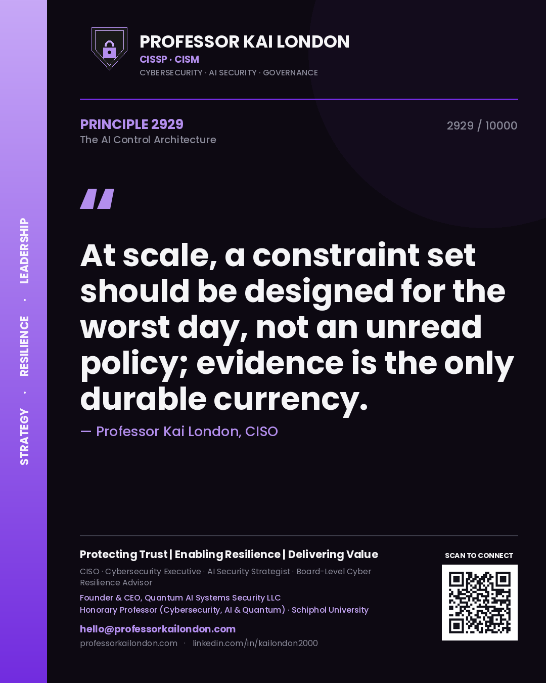 Professor Kai London principle 2929: At scale, a constraint set should be designed for the worst day, not an unread policy; evidence is the only durable currency.