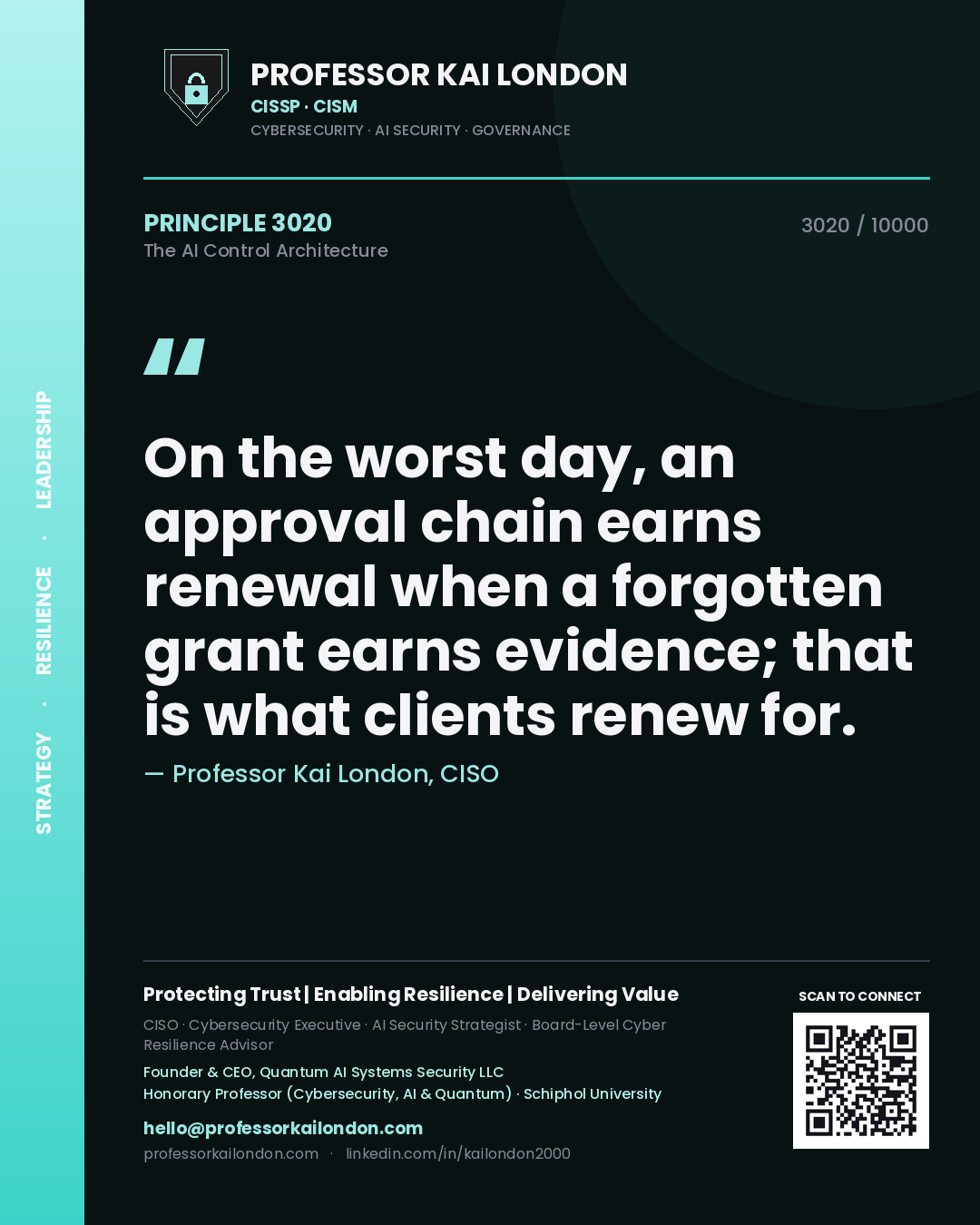 Quote card by Professor Kai London reading 'On the worst day, an approval chain earns renewal when a forgotten grant earns evidence; that is what clients renew for.'. From the book The AI Control Architecture.
