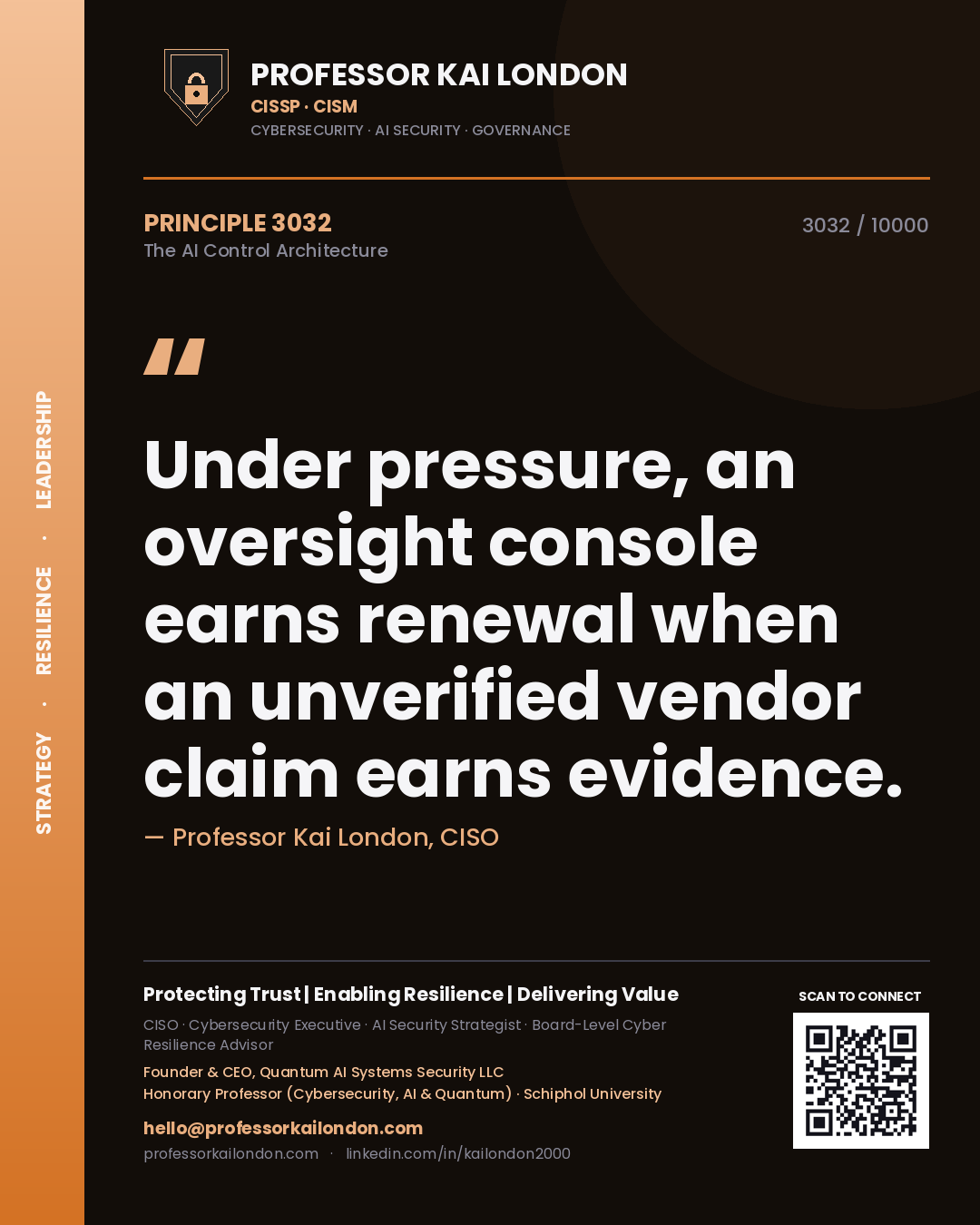Quote card by Professor Kai London reading 'Under pressure, an oversight console earns renewal when an unverified vendor claim earns evidence.'. From the book The AI Control Architecture.
