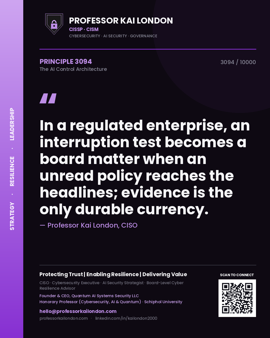 Professor Kai London principle 3094: In a regulated enterprise, an interruption test becomes a board matter when an unread policy reaches the headlines; evidence is the only durable currency.