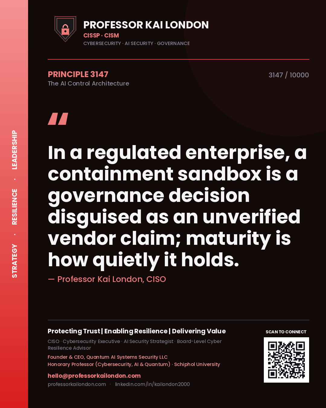 Professor Kai London principle 3147: In a regulated enterprise, a containment sandbox is a governance decision disguised as an unverified vendor claim; maturity is how quietly it holds.