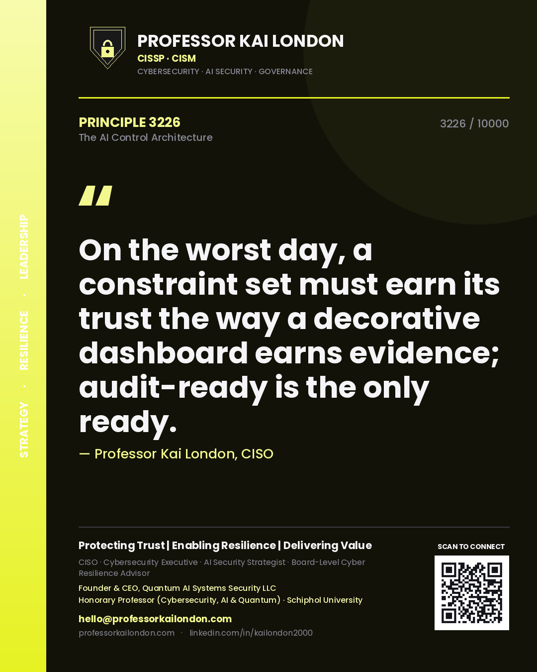 Professor Kai London principle 3226: On the worst day, a constraint set must earn its trust the way a decorative dashboard earns evidence; audit-ready is the only ready.