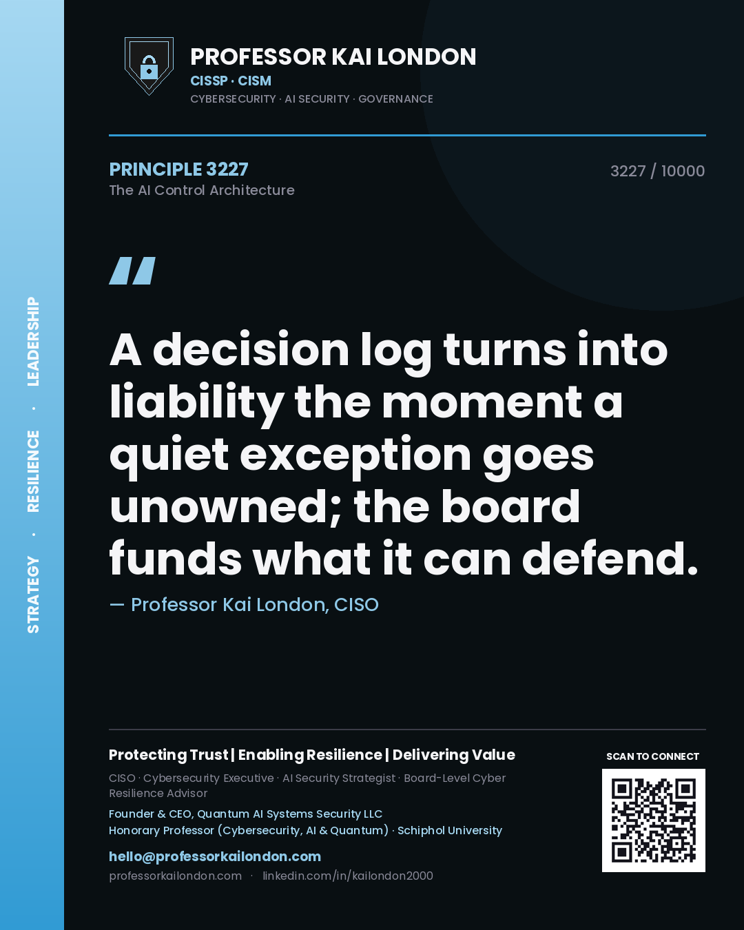 Professor Kai London principle 3227: A decision log turns into liability the moment a quiet exception goes unowned; the board funds what it can defend.