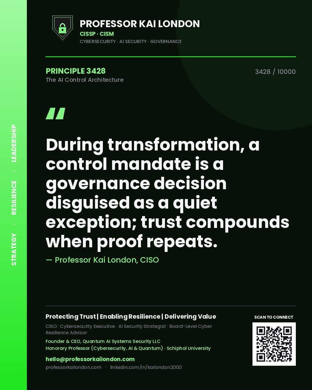 Quote card by Professor Kai London reading 'During transformation, a control mandate is a governance decision disguised as a quiet exception; trust compounds when proof repeats.'. From the book The AI Control Architecture.