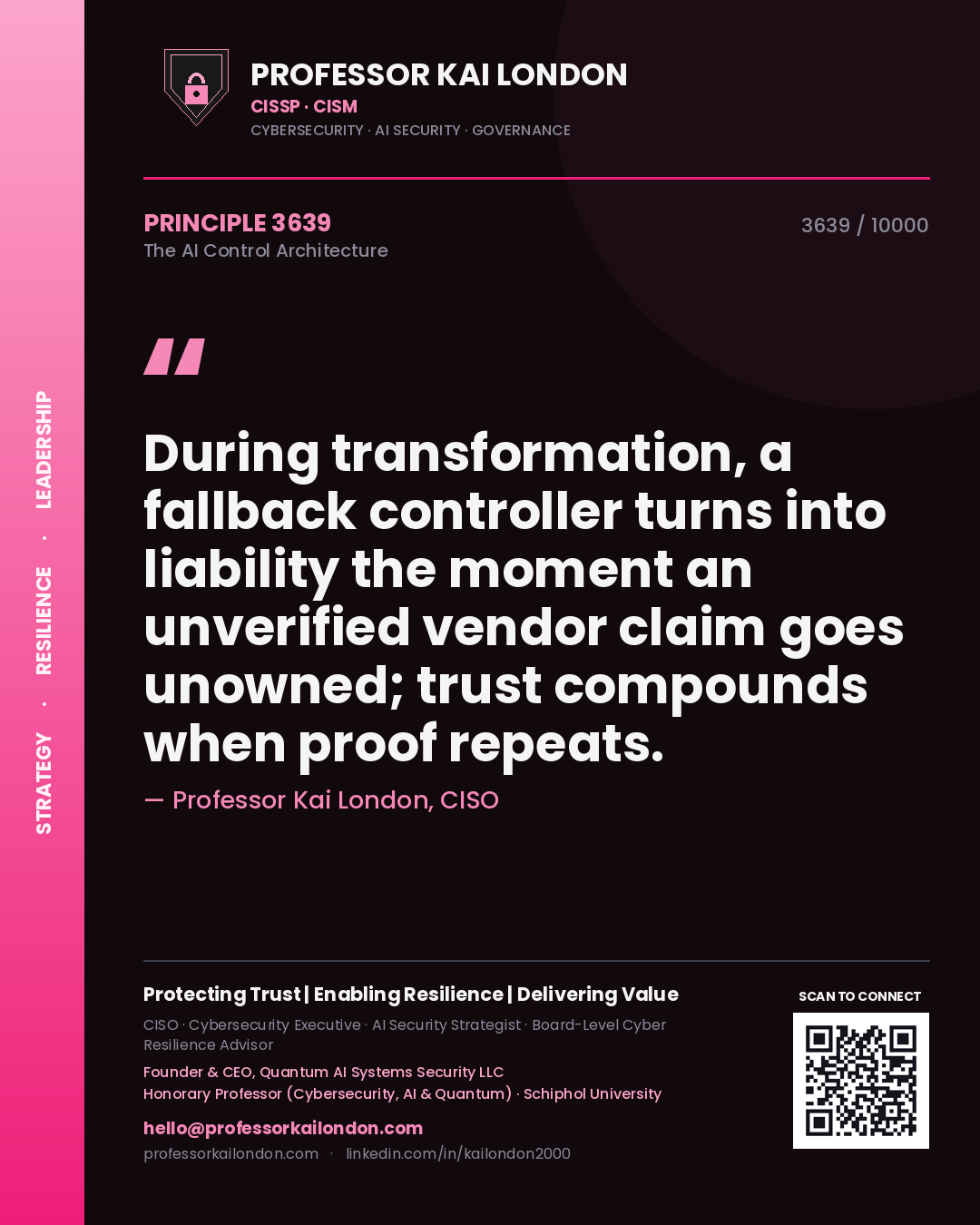 Professor Kai London principle 3639: During transformation, a fallback controller turns into liability the moment an unverified vendor claim goes unowned; trust compounds when proof repeats.