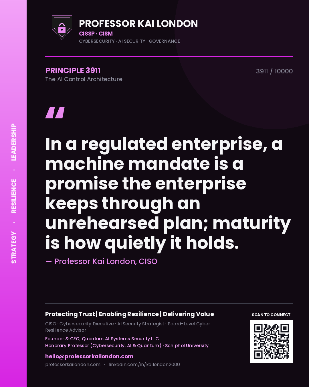 Professor Kai London principle 3911: In a regulated enterprise, a machine mandate is a promise the enterprise keeps through an unrehearsed plan; maturity is how quietly it holds.