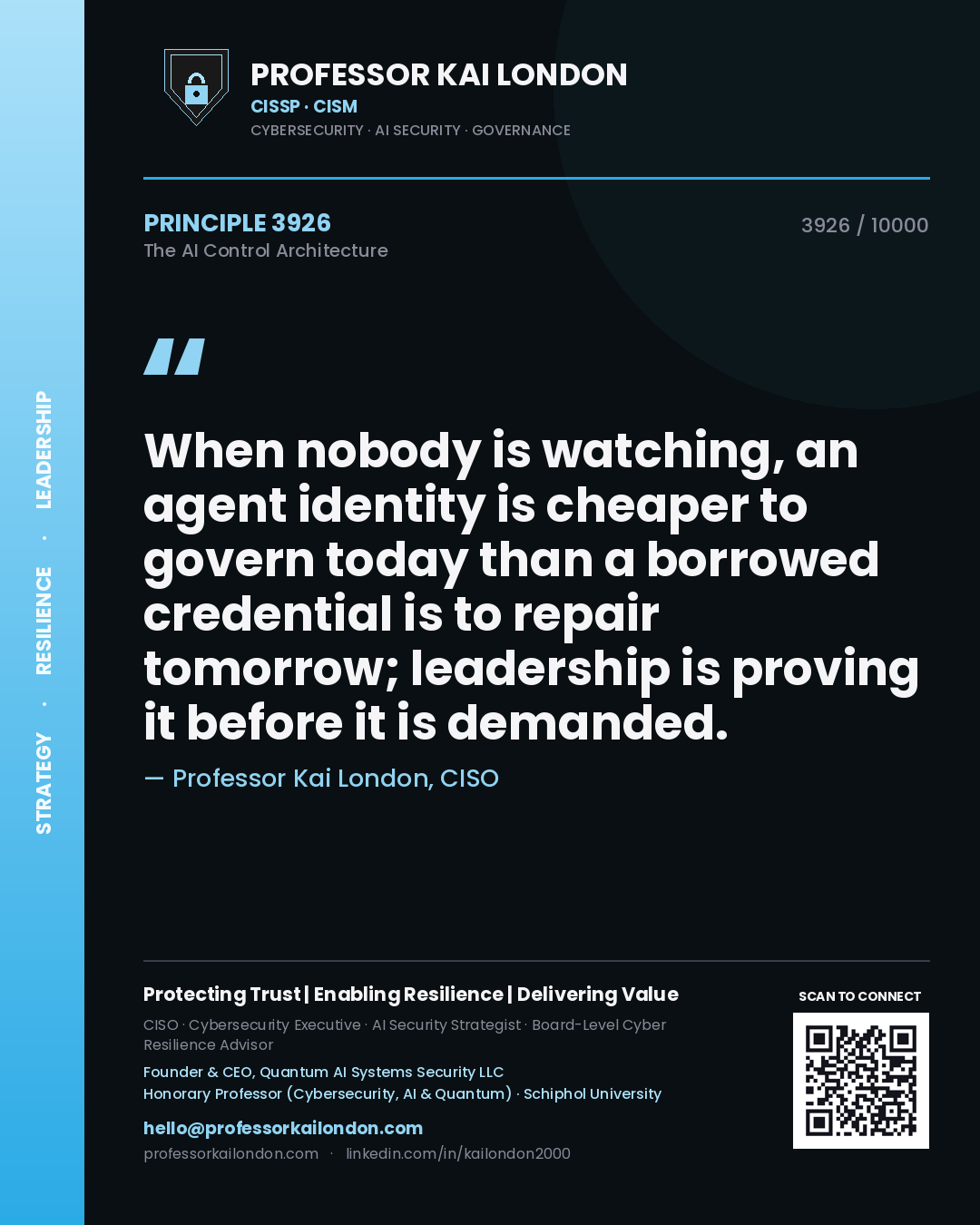 Professor Kai London principle 3926: When nobody is watching, an agent identity is cheaper to govern today than a borrowed credential is to repair tomorrow; leadership is proving it before it is demanded.
