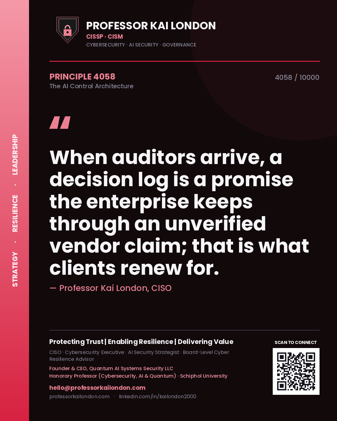 Quote card by Professor Kai London reading 'When auditors arrive, a decision log is a promise the enterprise keeps through an unverified vendor claim; that is what clients renew for.'. From the book The AI Control Architecture.