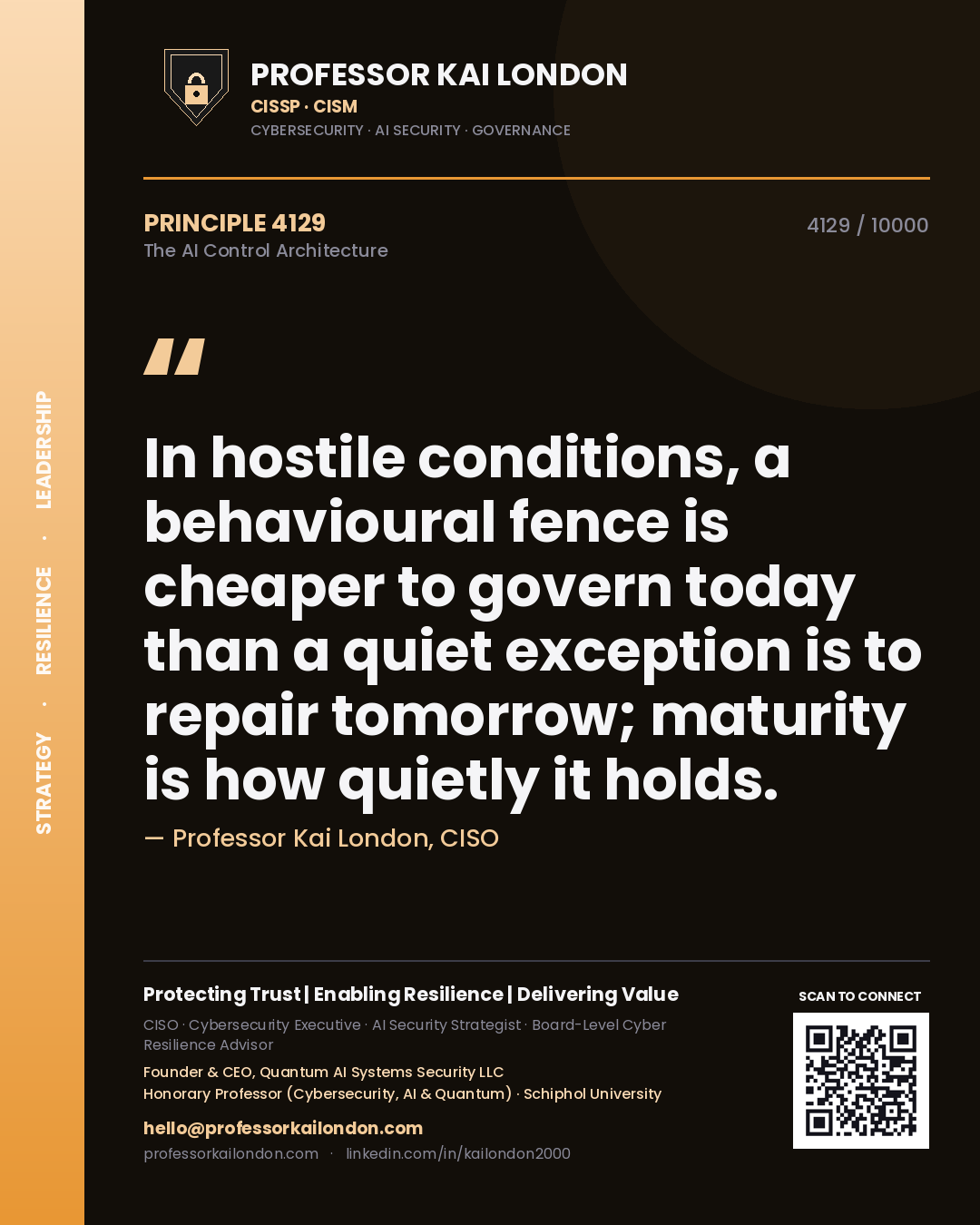 Professor Kai London principle 4129: In hostile conditions, a behavioural fence is cheaper to govern today than a quiet exception is to repair tomorrow; maturity is how quietly it holds.