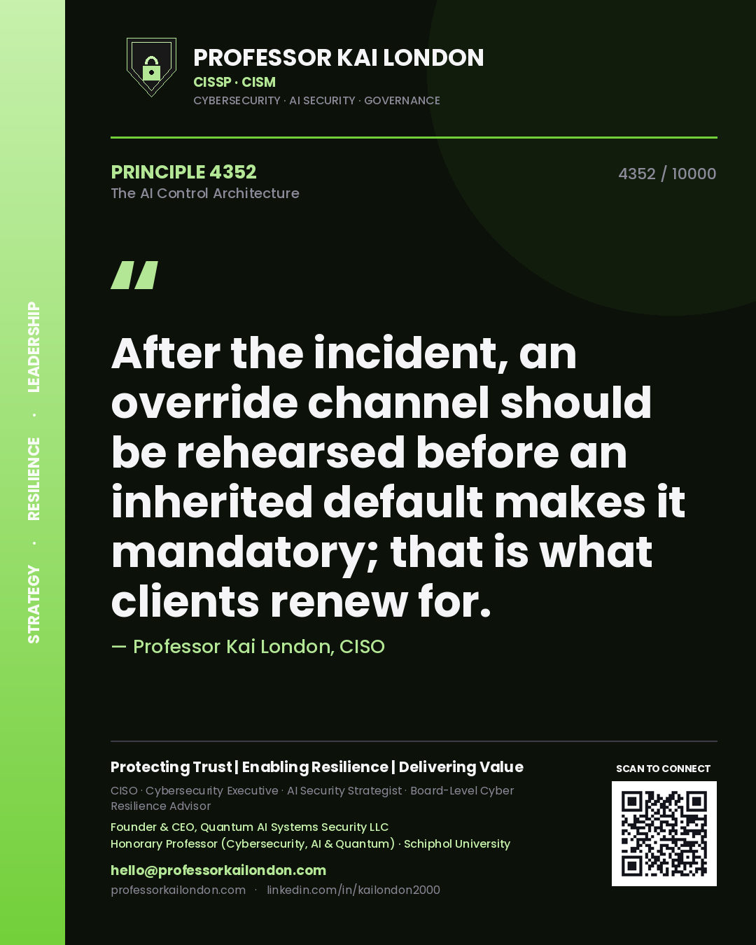 Professor Kai London principle 4352: After the incident, an override channel should be rehearsed before an inherited default makes it mandatory; that is what clients renew for.