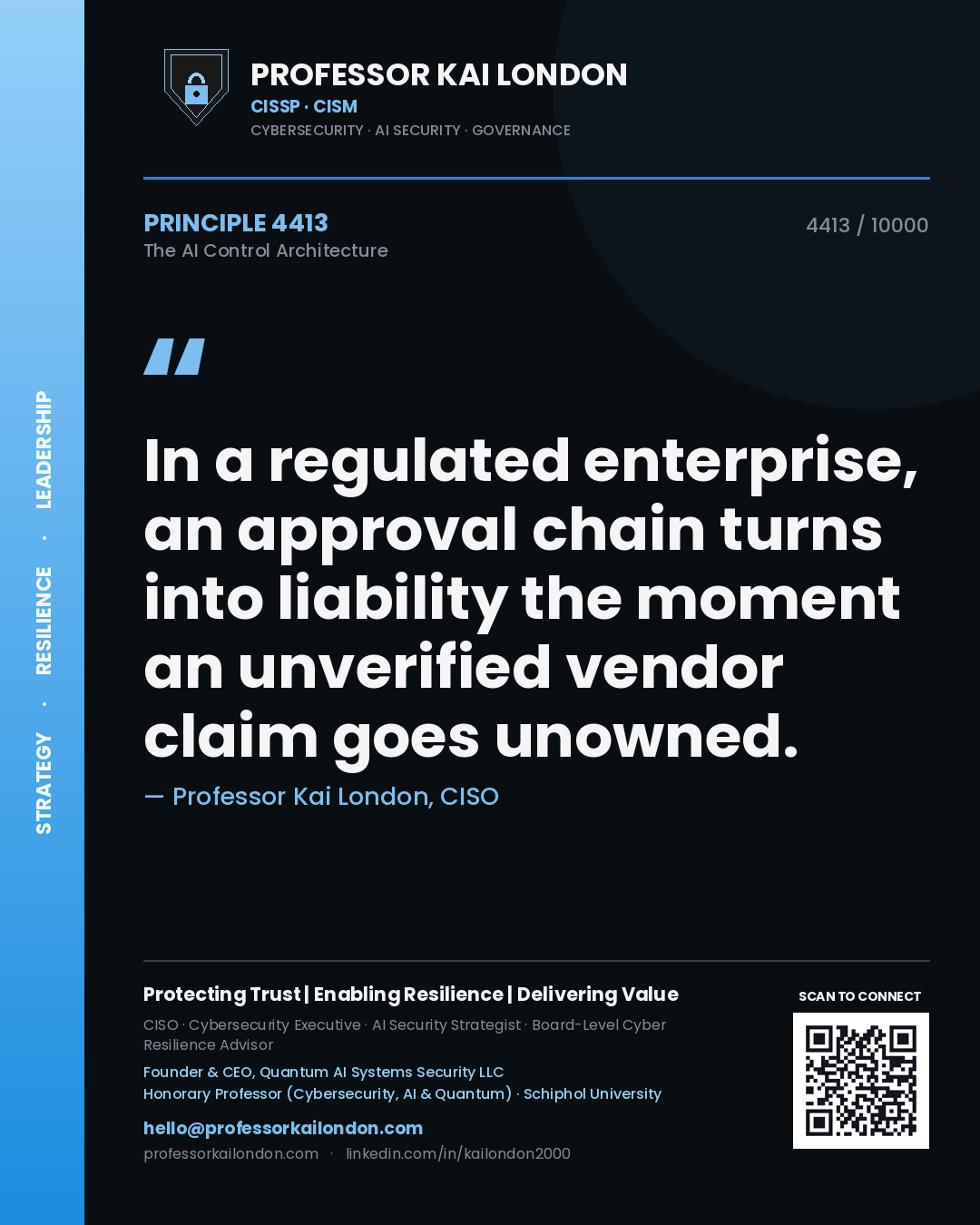 Professor Kai London principle 4413: In a regulated enterprise, an approval chain turns into liability the moment an unverified vendor claim goes unowned.
