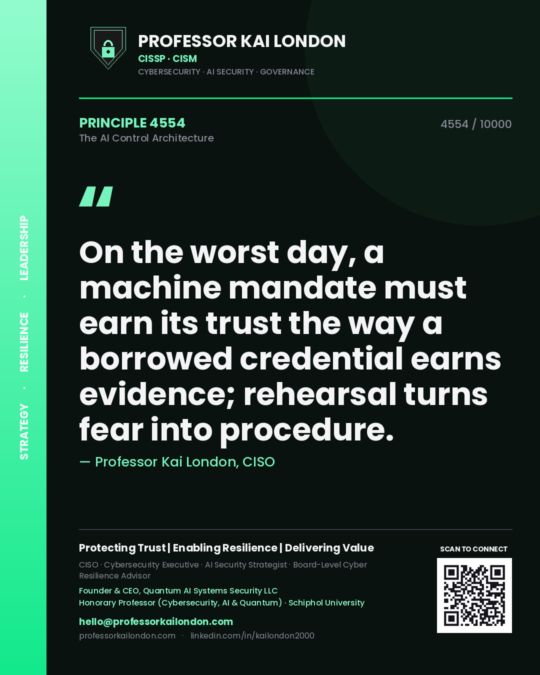 Professor Kai London principle 4554: On the worst day, a machine mandate must earn its trust the way a borrowed credential earns evidence; rehearsal turns fear into procedure.