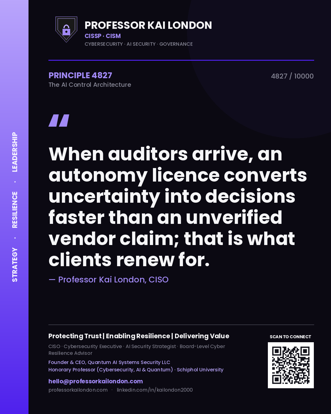 Quote card by Professor Kai London reading 'When auditors arrive, an autonomy licence converts uncertainty into decisions faster than an unverified vendor claim; that is what clients renew for.'. From the book The AI Control Architecture.
