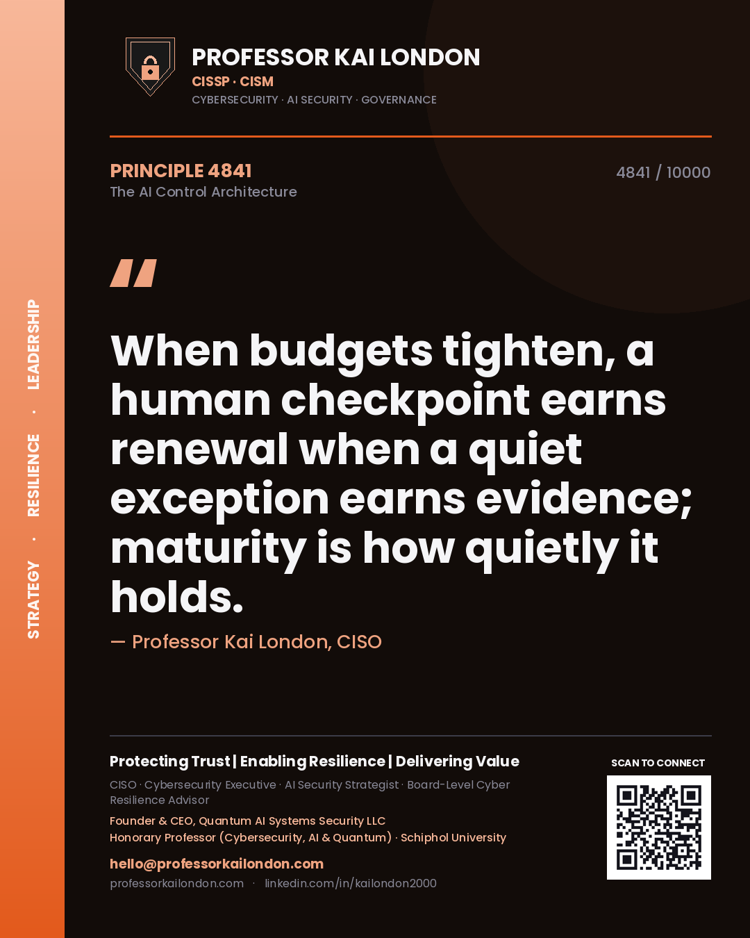 Professor Kai London principle 4841: When budgets tighten, a human checkpoint earns renewal when a quiet exception earns evidence; maturity is how quietly it holds.