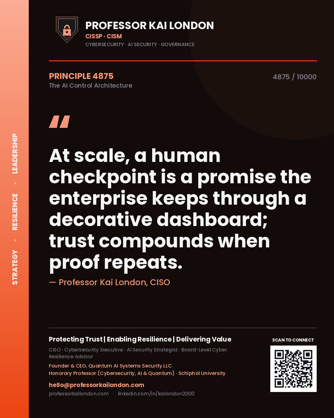 Professor Kai London principle 4875: At scale, a human checkpoint is a promise the enterprise keeps through a decorative dashboard; trust compounds when proof repeats.