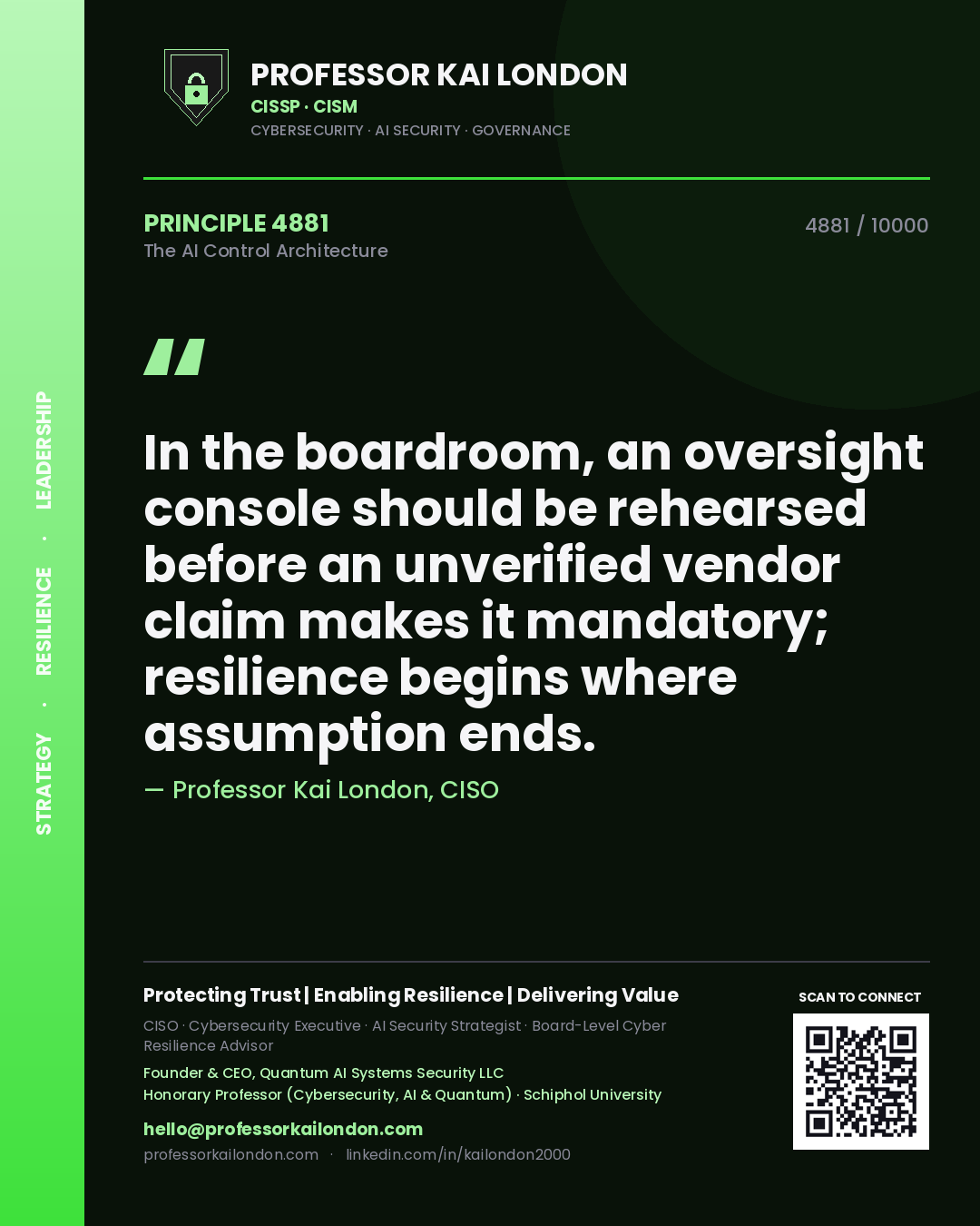 Professor Kai London principle 4881: In the boardroom, an oversight console should be rehearsed before an unverified vendor claim makes it mandatory; resilience begins where assumption ends.