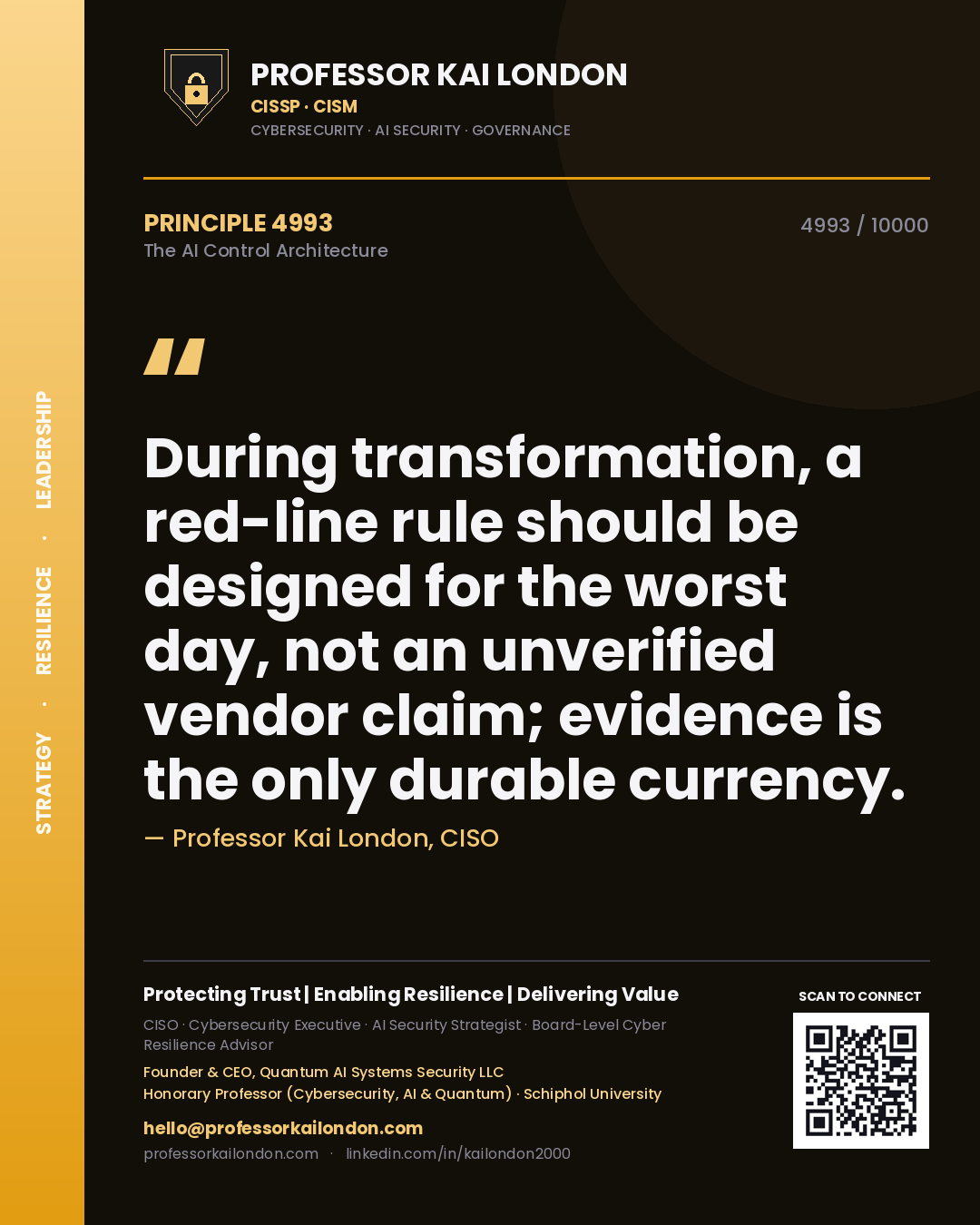 Quote card by Professor Kai London reading 'During transformation, a red-line rule should be designed for the worst day, not an unverified vendor claim; evidence is the only durable currency.'. From the book The AI Control Architecture.