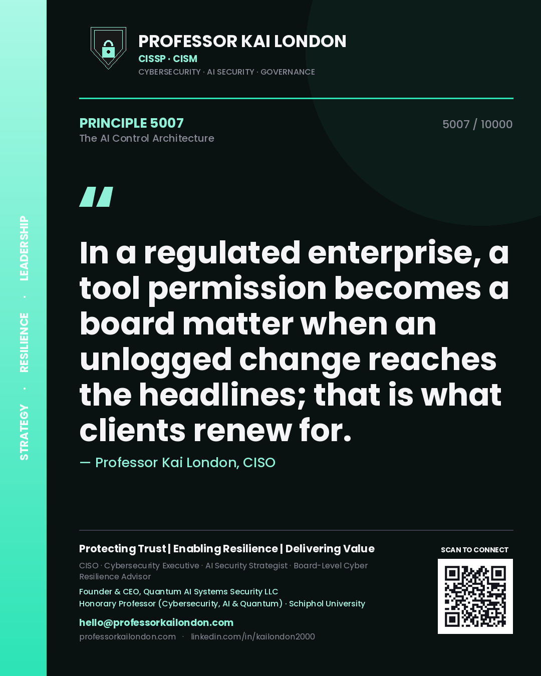 Professor Kai London principle 5007: In a regulated enterprise, a tool permission becomes a board matter when an unlogged change reaches the headlines; that is what clients renew for.