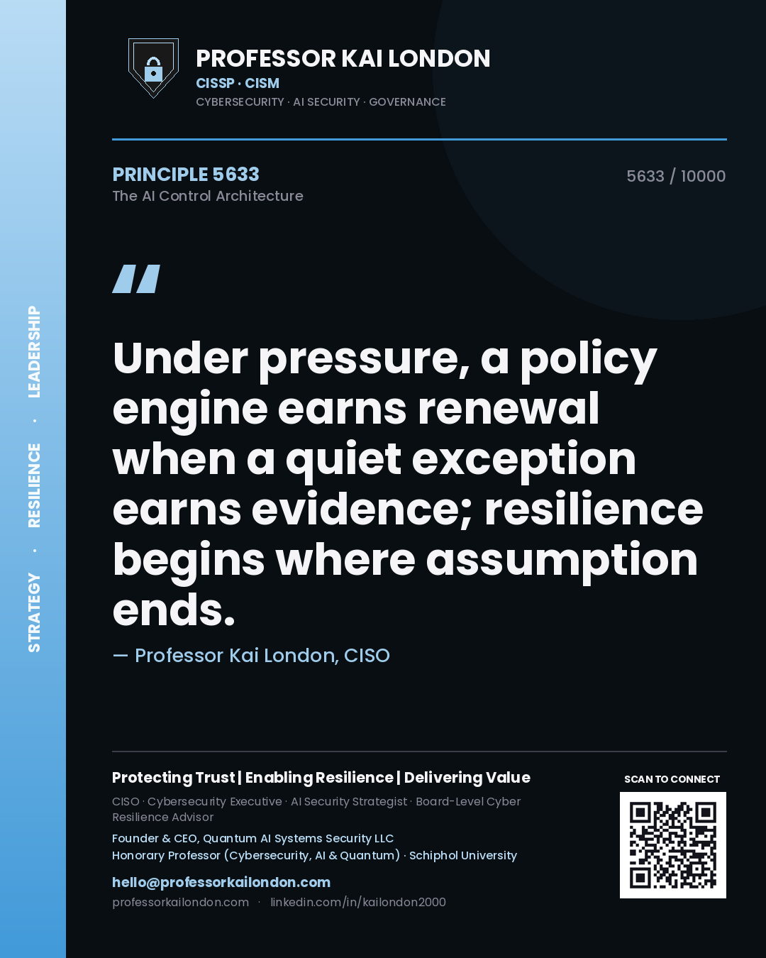 Professor Kai London principle 5633: Under pressure, a policy engine earns renewal when a quiet exception earns evidence; resilience begins where assumption ends.