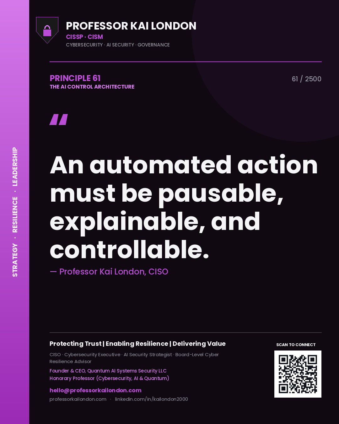 Professor Kai London principle 61: An automated action must be pausable, explainable, and controllable.