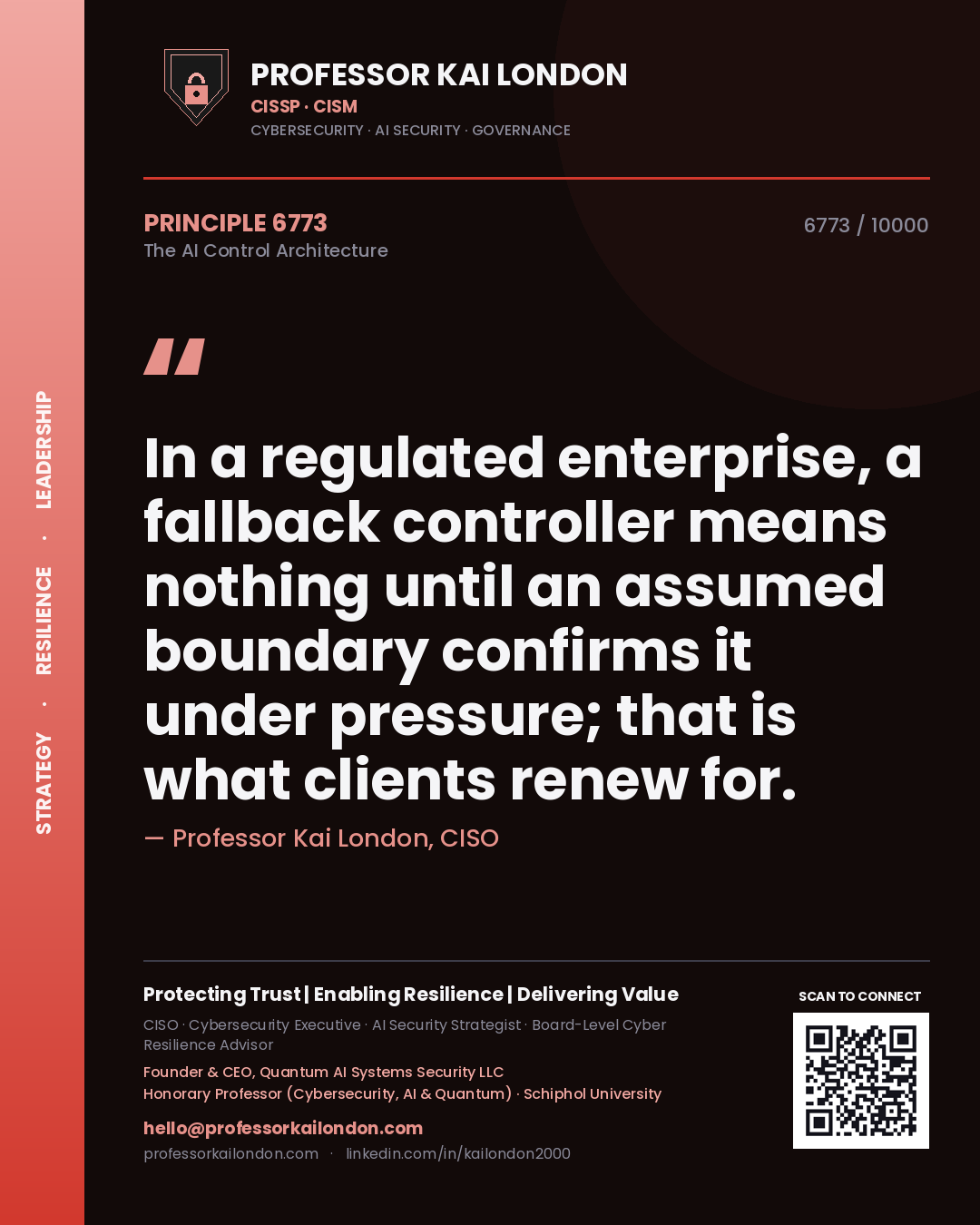 Quote card by Professor Kai London reading 'In a regulated enterprise, a fallback controller means nothing until an assumed boundary confirms it under pressure; that is what clients renew for.'. From the book The AI Control Architecture.