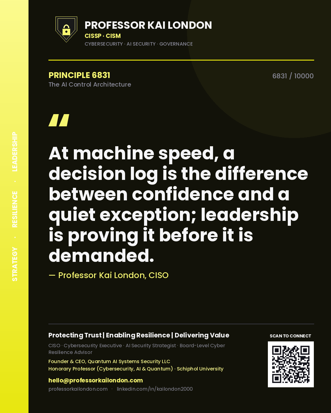 Professor Kai London principle 6831: At machine speed, a decision log is the difference between confidence and a quiet exception; leadership is proving it before it is demanded.