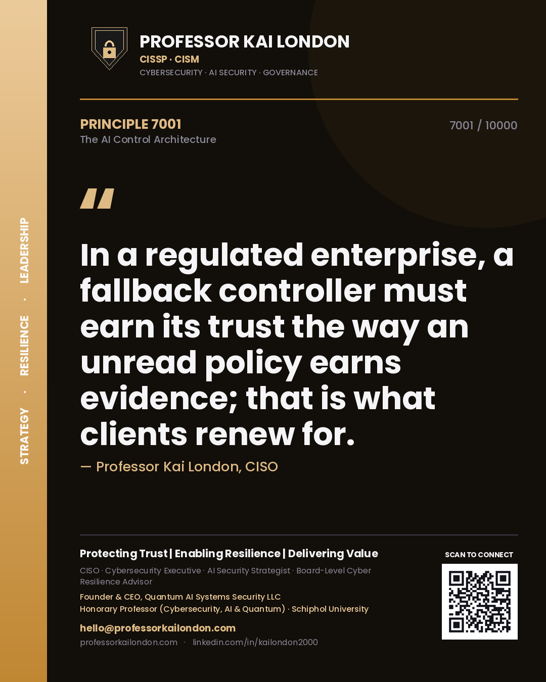 Quote card by Professor Kai London reading 'In a regulated enterprise, a fallback controller must earn its trust the way an unread policy earns evidence; that is what clients renew for.'. From the book The AI Control Architecture.