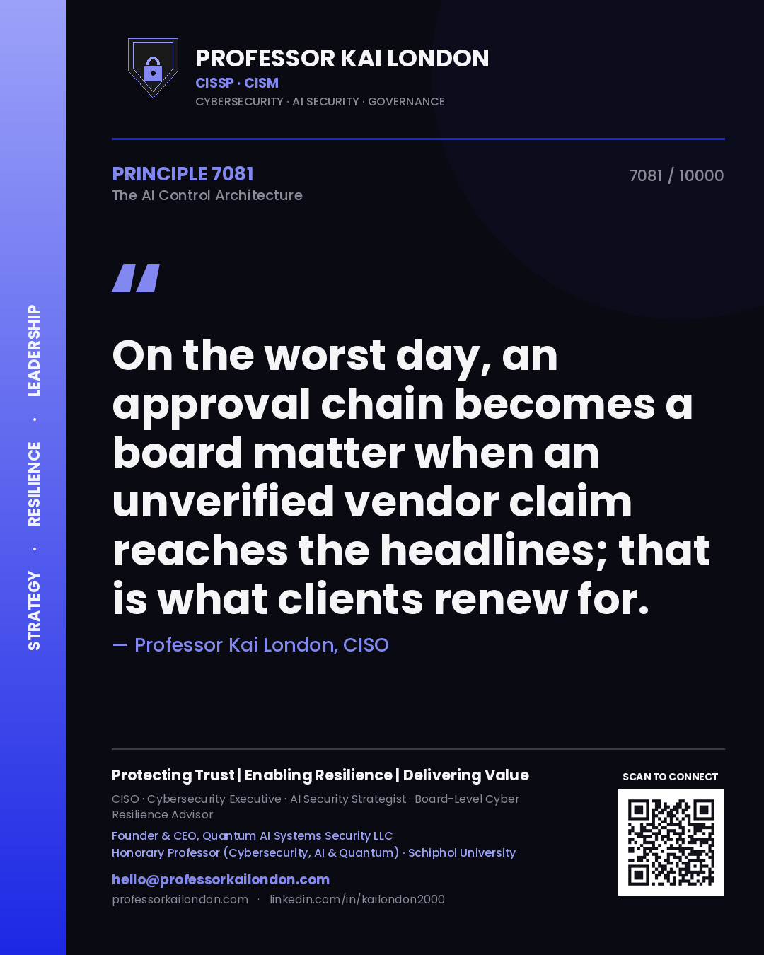 Quote card by Professor Kai London reading 'On the worst day, an approval chain becomes a board matter when an unverified vendor claim reaches the headlines; that is what clients renew for.'. From the book The AI Control Architecture.