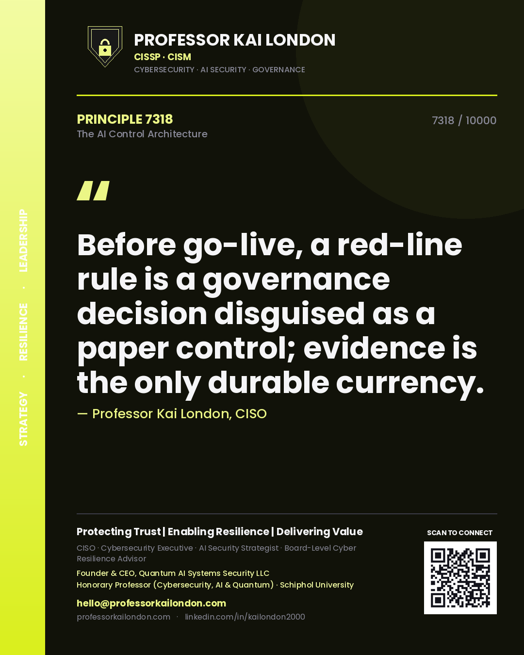 Quote card by Professor Kai London reading 'Before go-live, a red-line rule is a governance decision disguised as a paper control; evidence is the only durable currency.'. From the book The AI Control Architecture.