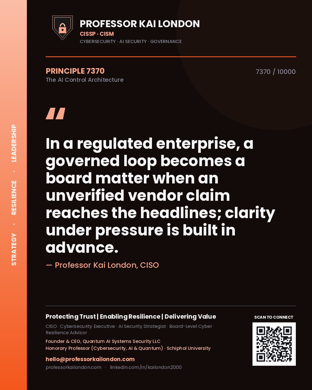 Quote card by Professor Kai London reading 'In a regulated enterprise, a governed loop becomes a board matter when an unverified vendor claim reaches the headlines; clarity under pressure is built in advance.'. From the book The AI Control Architecture.