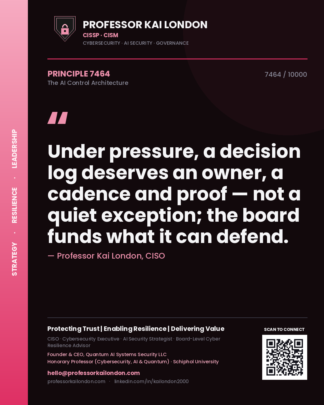 Professor Kai London principle 7464: Under pressure, a decision log deserves an owner, a cadence and proof — not a quiet exception; the board funds what it can defend.
