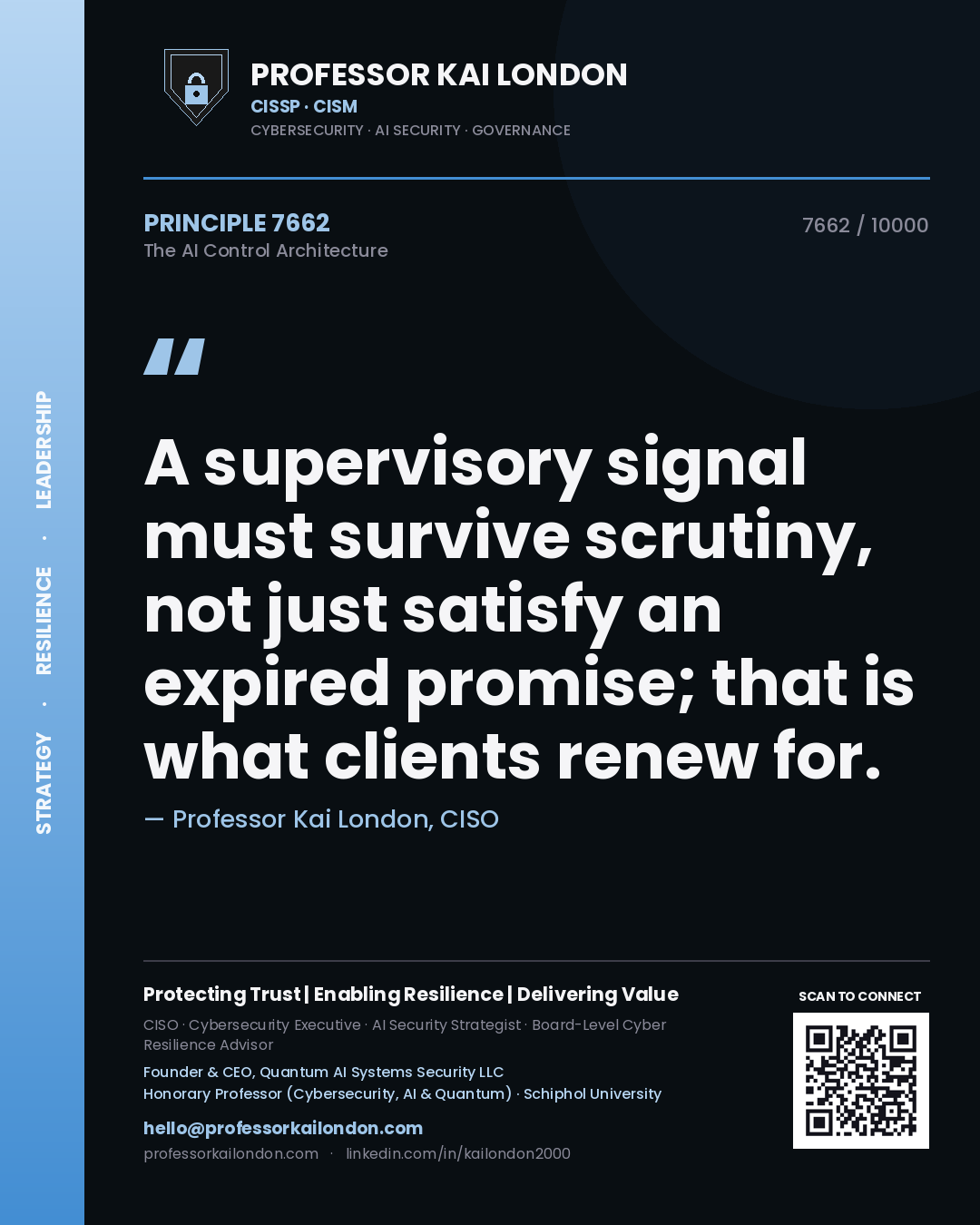 Professor Kai London principle 7662: A supervisory signal must survive scrutiny, not just satisfy an expired promise; that is what clients renew for.