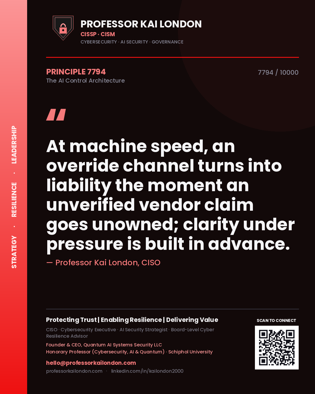 Quote card by Professor Kai London reading 'At machine speed, an override channel turns into liability the moment an unverified vendor claim goes unowned; clarity under pressure is built in advance.'. From the book The AI Control Architecture.