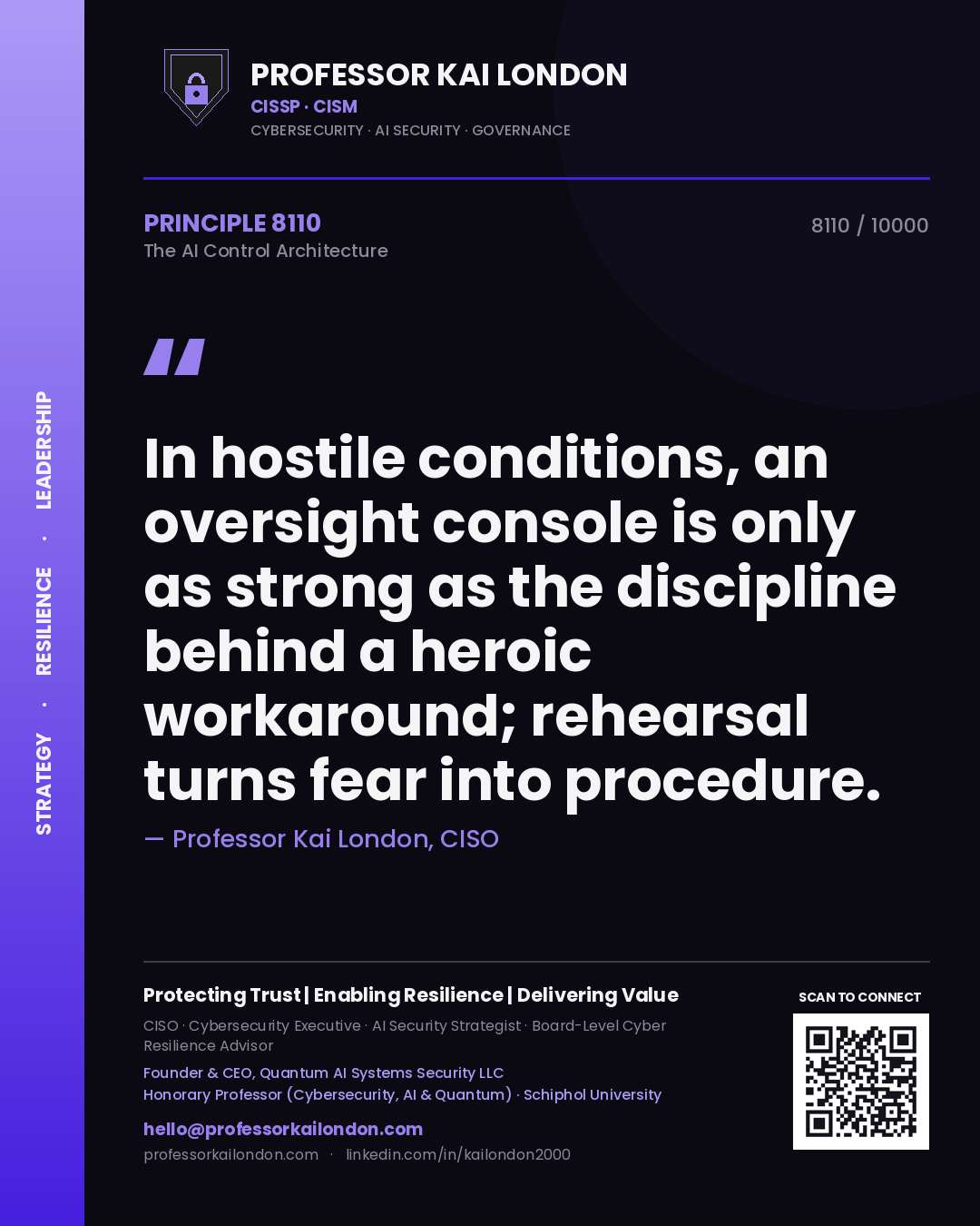 Professor Kai London principle 8110: In hostile conditions, an oversight console is only as strong as the discipline behind a heroic workaround; rehearsal turns fear into procedure.