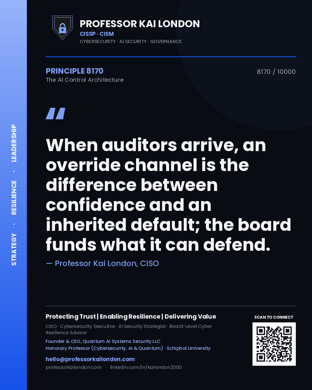 Professor Kai London principle 8170: When auditors arrive, an override channel is the difference between confidence and an inherited default; the board funds what it can defend.