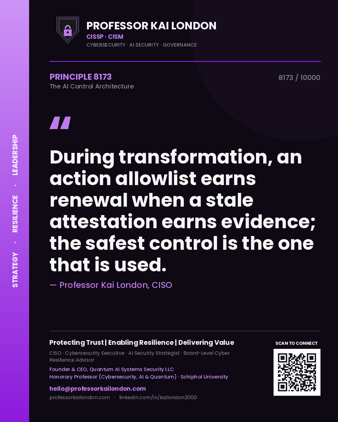 Quote card by Professor Kai London reading 'During transformation, an action allowlist earns renewal when a stale attestation earns evidence; the safest control is the one that is used.'. From the book The AI Control Architecture.