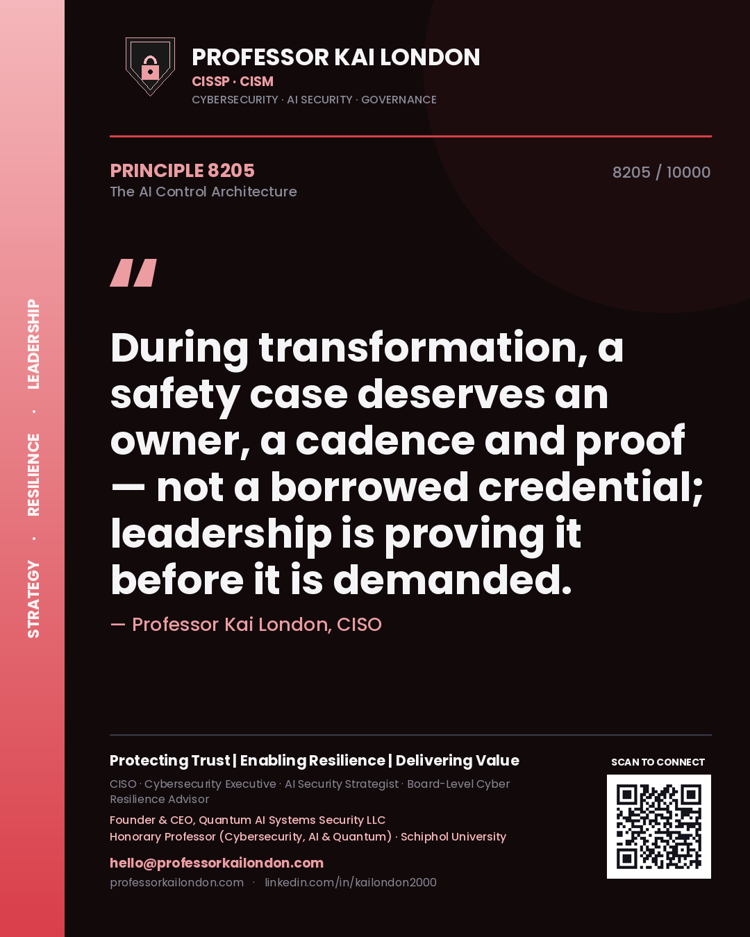 Quote card by Professor Kai London reading 'During transformation, a safety case deserves an owner, a cadence and proof — not a borrowed credential; leadership is proving it before it is demanded.'. From the book The AI Control Architecture.